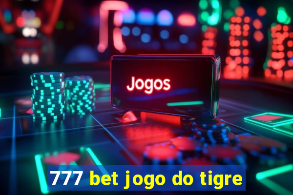 777 bet jogo do tigre